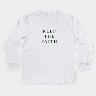 Keep the Faith Kids Long Sleeve T-Shirt